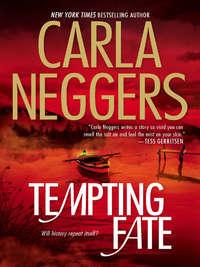 Tempting Fate, Carla  Neggers аудиокнига. ISDN39908290