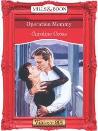 Operation Mommy, Caroline Cross audiobook. ISDN39908442