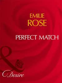 Perfect Match, Emilie Rose аудиокнига. ISDN39908458