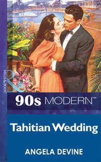 Tahitian Wedding, Angela  Devine аудиокнига. ISDN39908482
