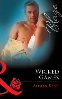 Wicked Games - Alison Kent