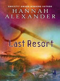 Last Resort, Hannah  Alexander audiobook. ISDN39908554