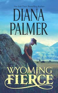 Wyoming Fierce - Diana Palmer