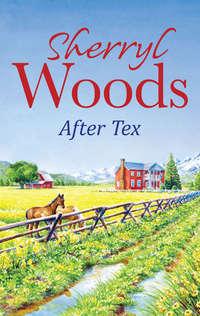 After Tex, Sherryl  Woods аудиокнига. ISDN39908682