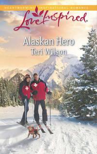 Alaskan Hero, Teri  Wilson audiobook. ISDN39908698