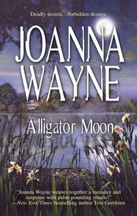 Alligator Moon, Joanna  Wayne audiobook. ISDN39908706