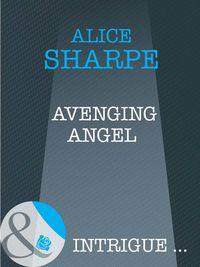 Avenging Angel, Alice  Sharpe аудиокнига. ISDN39908770