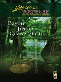 Bayou Justice - Robin Caroll