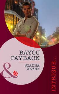 Bayou Payback, Joanna  Wayne аудиокнига. ISDN39908914