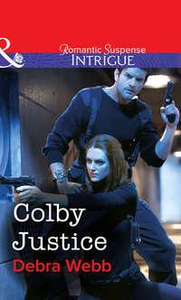 Colby Justice, Debra  Webb аудиокнига. ISDN39909330