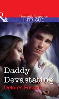 Daddy Devastating - Delores Fossen