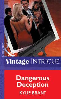 Dangerous Deception, Kylie  Brant audiobook. ISDN39909562