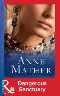 Dangerous Sanctuary, Anne  Mather audiobook. ISDN39909618