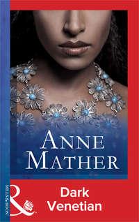 Dark Venetian, Anne  Mather audiobook. ISDN39909682