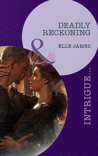 Deadly Reckoning, Elle James аудиокнига. ISDN39909746