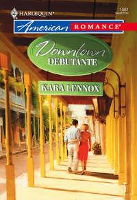Downtown Debutante, Kara  Lennox audiobook. ISDN39909898