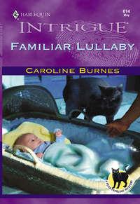 Familiar Lullaby, Caroline  Burnes аудиокнига. ISDN39910074
