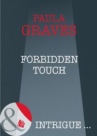 Forbidden Touch, Paula  Graves аудиокнига. ISDN39910194