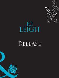 Release, Jo Leigh аудиокнига. ISDN39910514