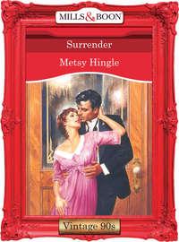 Surrender, Metsy  Hingle аудиокнига. ISDN39910578
