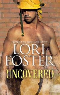 Uncovered, Lori Foster аудиокнига. ISDN39910658