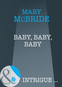 Baby, Baby, Baby, Mary  McBride аудиокнига. ISDN39910890