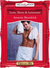 Lean, Mean and Lonesome, Annette  Broadrick audiobook. ISDN39911290