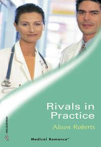 Rivals In Practice, Alison Roberts audiobook. ISDN39911394