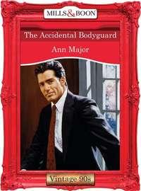 The Accidental Bodyguard - Ann Major