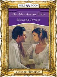 The Adventurous Bride, Miranda  Jarrett аудиокнига. ISDN39911506