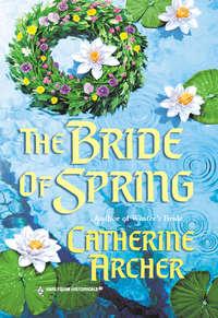 The Bride Of Spring, Catherine  Archer аудиокнига. ISDN39911634