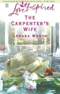 The Carpenter′s Wife, Lenora  Worth аудиокнига. ISDN39911690