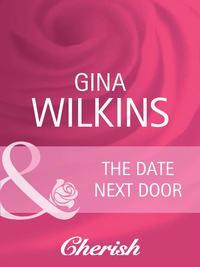 The Date Next Door, GINA  WILKINS аудиокнига. ISDN39911826