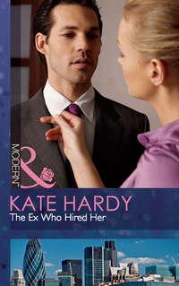 The Ex Who Hired Her - Kate Hardy