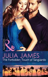 The Forbidden Touch of Sanguardo - Julia James
