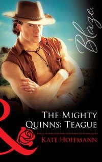The Mighty Quinns: Teague, Kate  Hoffmann аудиокнига. ISDN39912322