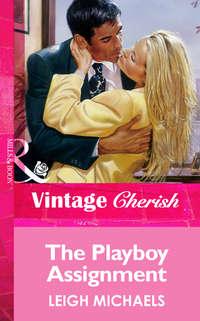 The Playboy Assignment, Leigh  Michaels audiobook. ISDN39912418