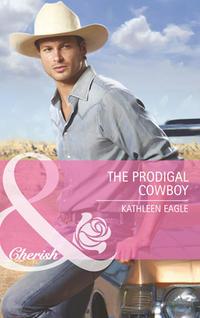 The Prodigal Cowboy, Kathleen  Eagle audiobook. ISDN39912458