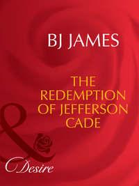The Redemption Of Jefferson Cade, Bj  James audiobook. ISDN39912490