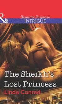 The Sheikh′s Lost Princess, Linda  Conrad audiobook. ISDN39912650