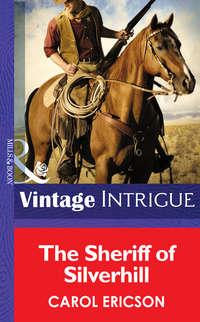 The Sheriff of Silverhill, Carol  Ericson audiobook. ISDN39912666