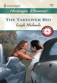 The Takeover Bid, Leigh  Michaels аудиокнига. ISDN39912738