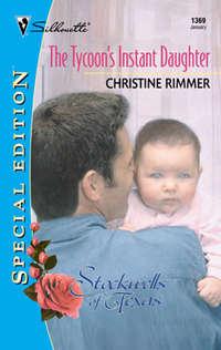 The Tycoons Instant Daughter - Christine Rimmer
