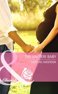 The Valtieri Baby - Caroline Anderson