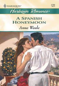 A Spanish Honeymoon - ANNE WEALE