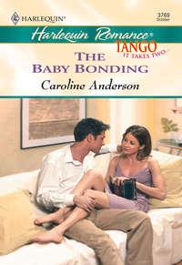 The Baby Bonding, Caroline  Anderson audiobook. ISDN39913218