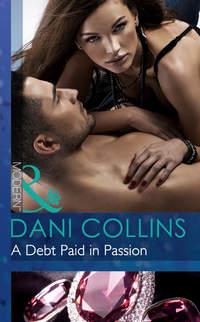A Debt Paid in Passion, Dani  Collins аудиокнига. ISDN39913314