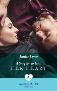 A Surgeon To Heal Her Heart, Janice  Lynn аудиокнига. ISDN39913378