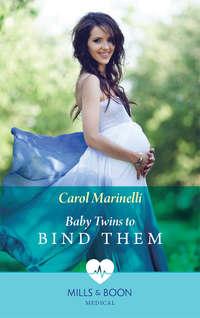 Baby Twins to Bind Them - Carol Marinelli