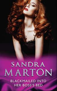 Blackmailed Into Her Boss’s Bed - Sandra Marton